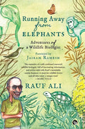 Running Away from Elephants: The Adventures of a Wildlife Biologist - Paperback