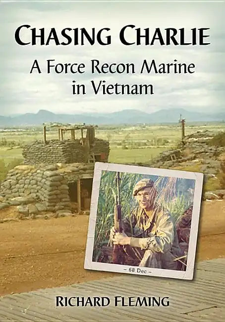 Chasing Charlie: A Force Recon Marine in Vietnam - Paperback