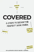Covered: Six Steps To Design The Perfect Book Cover - Paperback