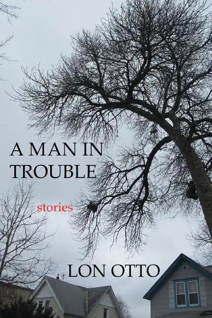 A Man in Trouble: Stories - Paperback