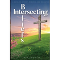 Intersecting Beliefs: A Novel of Mystery, Romance, and Reflection - Paperback