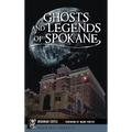 Ghosts and Legends of Spokane - Hardcover