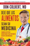 Deje Que Los Alimentos Sean Su Medicina: Cambios Dieteticos Demostrados Para Prevenir O Revertir Enfermedades - Paperback