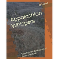 Appalachian Whispers: Tales from the Backwoods of Eastern Kentucky - Paperback