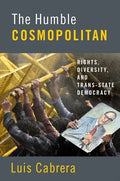 Humble Cosmopolitan: Rights, Diversity, and Trans-State Democracy - Paperback