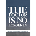 The Doctor is No Longer In - Hardcover