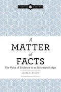 A Matter of Facts: The Value of Evidence in an Information Age - Paperback