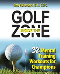 Golf Inside the Zone: 32 Mental Training Workouts for Champions - Paperback