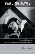 Dancing Jewish: Jewish Identity in American Modern and Postmodern Dance - Paperback