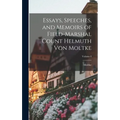 Essays, Speeches, and Memoirs of Field-Marshal Count Helmuth von Moltke; Volume I - Hardcover