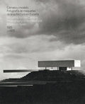 Modelling for the Camera: Photography of Architectural Models in Spain 1925-1970 - Hardcover