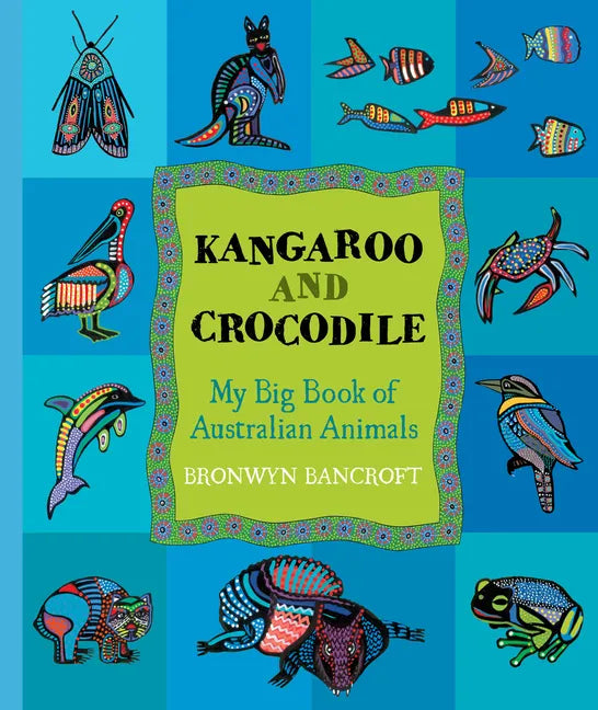 Kangaroo and Crocodile: My Big Book of Australian Animals - Paperback