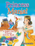 Princess Mania! A Super Fun Princess Activity Book - Paperback