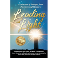 Leading with Light: A Collection of Thoughts from Prominent Light Leaders - Paperback