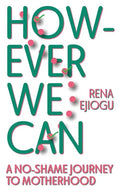 However We Can: A No-Shame Journey to Motherhood - Paperback