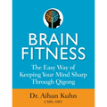 Brain Fitness: The Easy Way of Keeping Your Mind Sharp Through Qigong - Hardcover