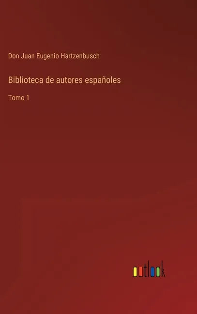 Biblioteca de autores españoles: Tomo 1 - Hardcover