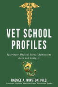 Vet School Profiles: Veterinary Medical School Admissions Data and Analysis - Paperback