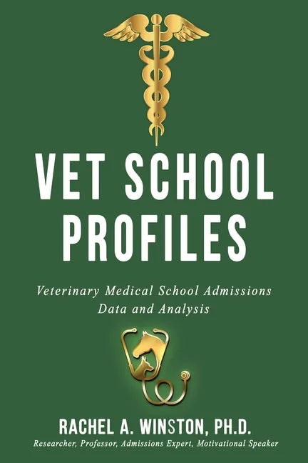 Vet School Profiles: Veterinary Medical School Admissions Data and Analysis - Paperback