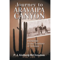 Journey to Aravaipa Canyon: Pioneers in the Territory of Arizona - Hardcover