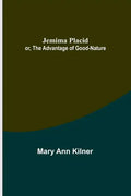 Jemima Placid; or, The Advantage of Good-Nature - Paperback