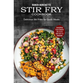 Stir Fry Cookbook: Delicious Stir Fries for Quick Meals (Everything From Chicken Stir Fry to Beef Stir Fry Cookbook) - Paperback