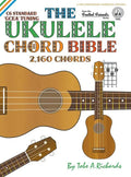 The Ukulele Chord Bible: GCEA Standard C6 Tuning 2,160 Chords - Hardcover