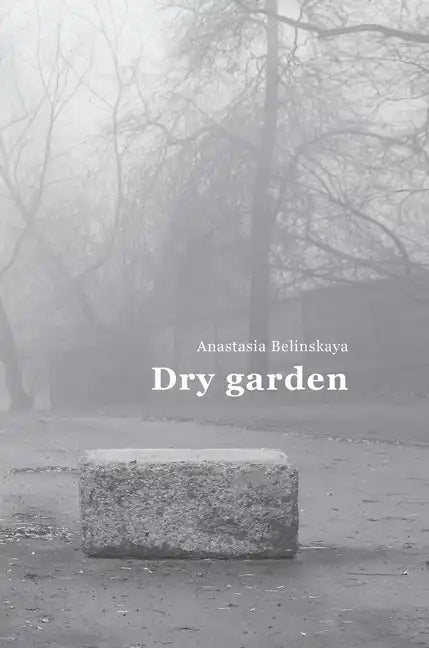 Dry garden: Poetic photo essay - Hardcover