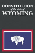 The Constitution of the State of Wyoming - Paperback