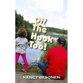 Off the Hook Too!: Off-Beat Reporter's Tales from Michigan's Upper Peninsula (U.P.) - Hardcover