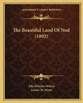 The Beautiful Land of Nod (1892) - Paperback