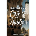 Damascus City of Shadows - Hardcover