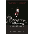 Inhuman Conditions: On Cosmopolitanism and Human Rights - Paperback