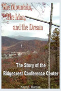 The Mountain, the Man and the Dream: The Story of the Ridgecrest Conference Center - Paperback