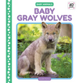 Baby Gray Wolves - Library Binding