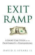 Exit Ramp: A Short Case Study of the Profitability of Panhandling - Paperback