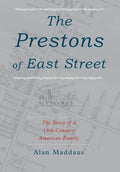 The Prestons of East Street: The Story of a 19th-Century American Family - Hardcover