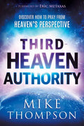 Third-Heaven Authority: Discover How to Pray from Heaven's Perspective - Paperback