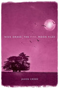 Nick Drake: The Pink Moon Files - Paperback