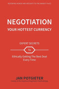 Negotiation: Your Hottest Currency - Paperback
