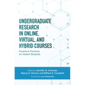 Undergraduate Research in Online, Virtual, and Hybrid Courses: Proactive Practices for Distant Students - Paperback