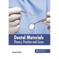 Dental Materials: Theory, Practice and Cases - Hardcover