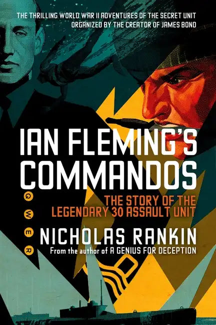 Ian Fleming's Commandos: The Story of the Legendary 30 Assault Unit - Paperback