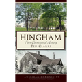 Hingham: Four Centuries of History - Hardcover