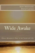 Wide Awake: Three Minutes a Day to an Inspired Life - Paperback