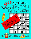 Symbols, Words, and Numbers Fill-In Puzzles, 90 Puzzles, Volume 1 - Paperback