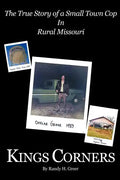 Kings Corners: The True Story of a Small Town Cop in Rural Missouri - Paperback