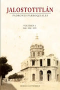 Jalostotitlan: Padrones Parroquiales Volumen 1: 1649, 1650 y 1670 - Paperback