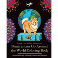 Pomeranians Go Around the World Coloring Book: Fun Pomeranian Coloring Book for Adults and Kids 10+ - Paperback