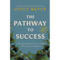 The Pathway to Success: Letting God Lead You to a Life of Meaning and Purpose - Hardcover